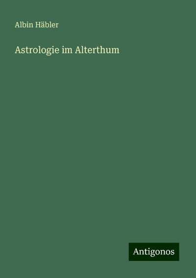 Astrologie im Alterthum