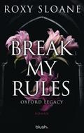 Break My Rules - Oxford Legacy