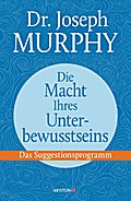 Die Macht Ihres Unterbewusstseins