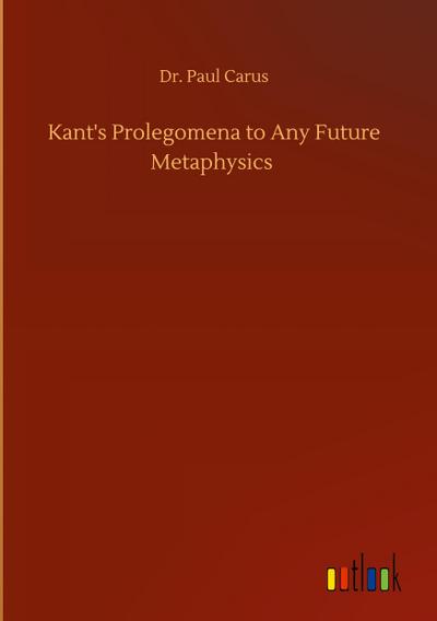 Kant’s Prolegomena to Any Future Metaphysics