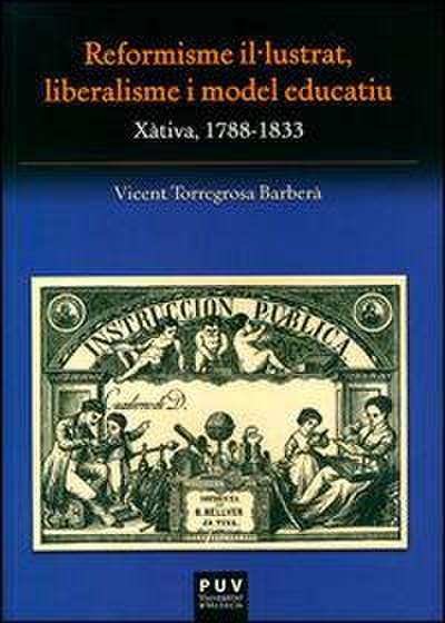 Reformisme il·lustrat, liberalisme i model educatiu : Xàtiva, 1788-1833