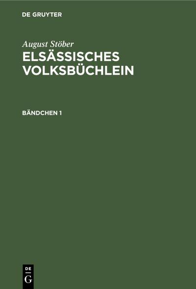 August Stöber: Elsässisches Volksbüchlein. Bändchen 1