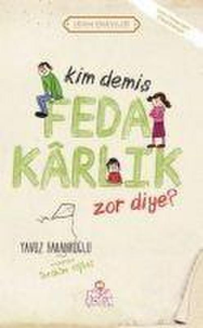 Kim Demis Fedakarlik Zor Diye