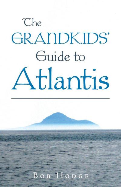 The Grandkids’ Guide to Atlantis