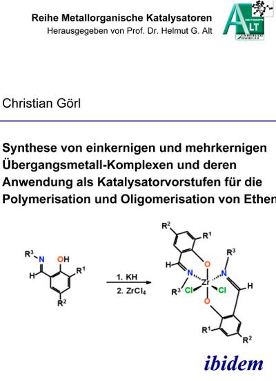 Synthese von einkernigen und mehrkernigen Übergangsmetall-Komplexen und deren Anwendung als Katalysatorvorstufen für die Polymerisation und Oligomerisation von Ethen