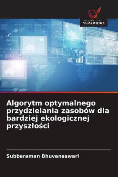 Algorytm optymalnego przydzielania zasobów dla bardziej ekologicznej przysz¿o¿ci