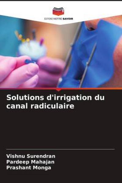 Solutions d’irrigation du canal radiculaire