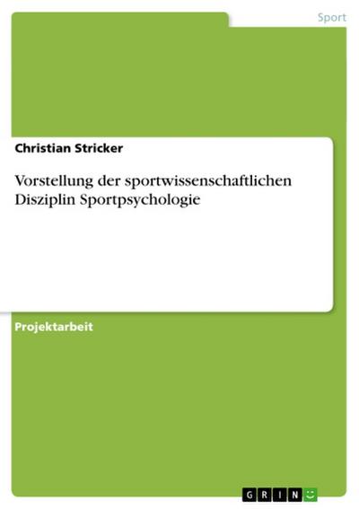 Vorstellung der sportwissenschaftlichen Disziplin Sportpsychologie