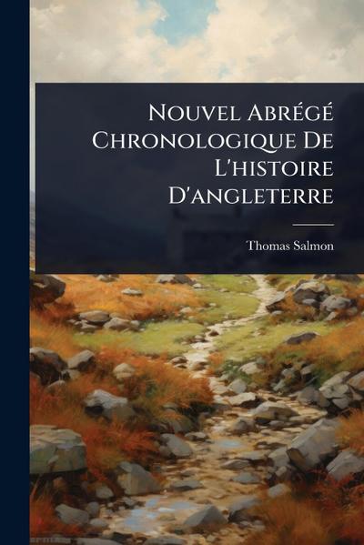 Nouvel AbrÃ(c)gÃ(c) Chronologique De L’histoire D’angleterre
