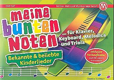 Meine bunten Noten für Klavier, Keyboard, Melodica und Triola
