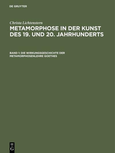 Die Wirkungsgeschichte der Metamorphosenlehre Goethes