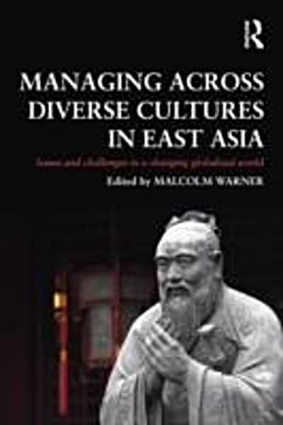 Managing Across Diverse Cultures in East Asia