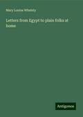 Letters from Egypt to plain folks at home
