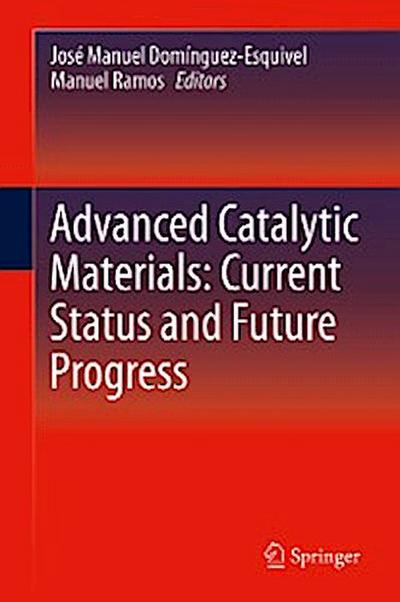 Advanced Catalytic Materials: Current Status and Future Progress