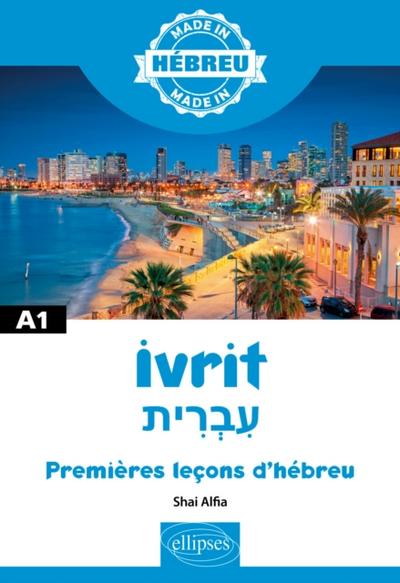 Ivrit - Premières leçons d’’hébreu - A1