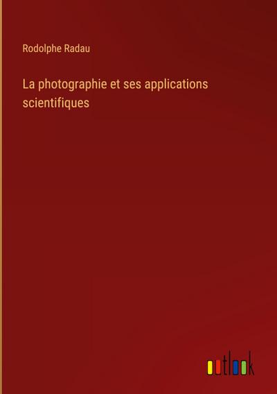 La photographie et ses applications scientifiques
