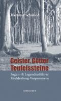 Geister, Götter, Teufelssteine: Sagen- und Legendenführer Mecklenburg-Vorpommern