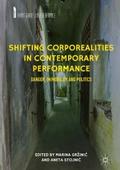 Shifting Corporealities in Contemporary Performanc
