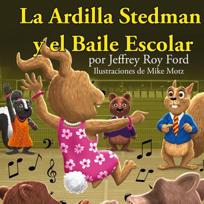 La Ardilla Stedman y el Baile Escolar