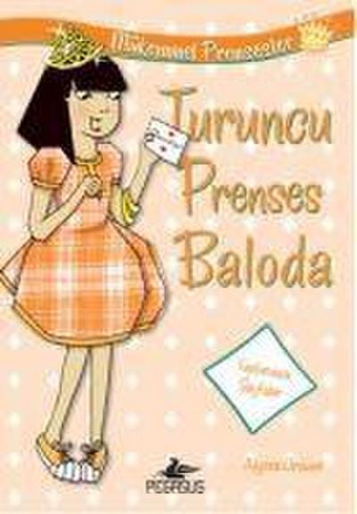 Mükemmel Prensesler 4 - Turuncu Prenses Baloda