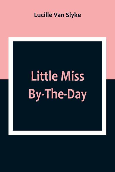 Little Miss By-The-Day