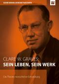 Clare W. Graves: SEIN LEBEN, SEIN WERK