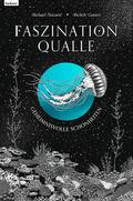 Faszination Qualle - Geheimnisvolle Schönheiten von Michael Stavaric | Buch