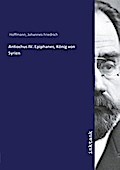 Antiochus IV. Epiphanes, König von Syrien