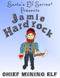 Jamie Hardrock, Chief Mining Elf