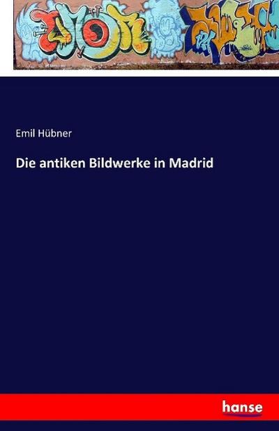 Die antiken Bildwerke in Madrid