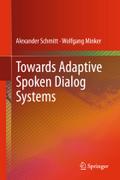 Towards Adaptive Spoken Dialog Systems by Alexander Schmitt Hardcover | Indigo Chapters
