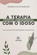 A Terapia Cognitivo-Comportamental com o idoso
