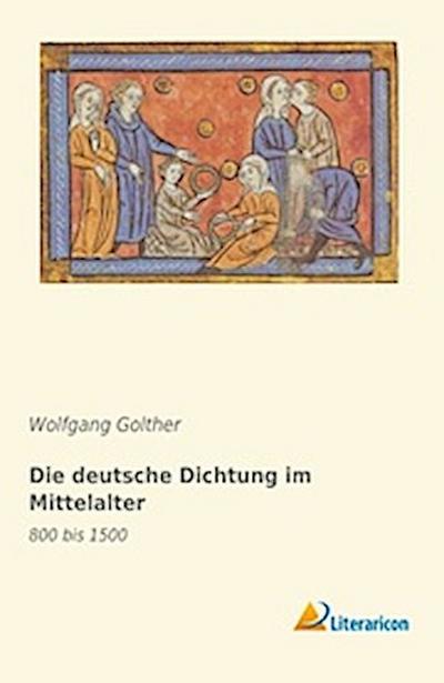 Die deutsche Dichtung im Mittelalter