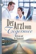 Der Arzt vom Tegernsee 22 - Arztroman