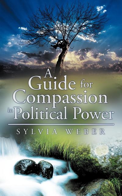 A Guide for Compassion in Political Power