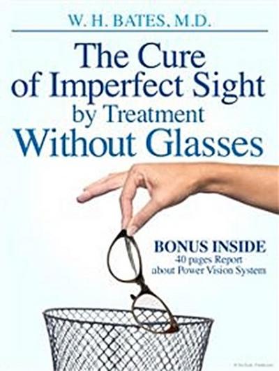 The Cure of Imperfect Sight by Treatment Without Glasses