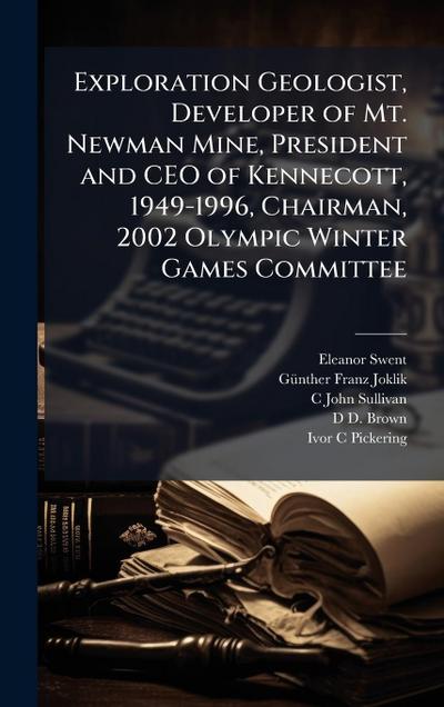Exploration Geologist, Developer of Mt. Newman Mine, President and CEO of Kennecott, 1949-1996, Chairman, 2002 Olympic Winter Games Committee