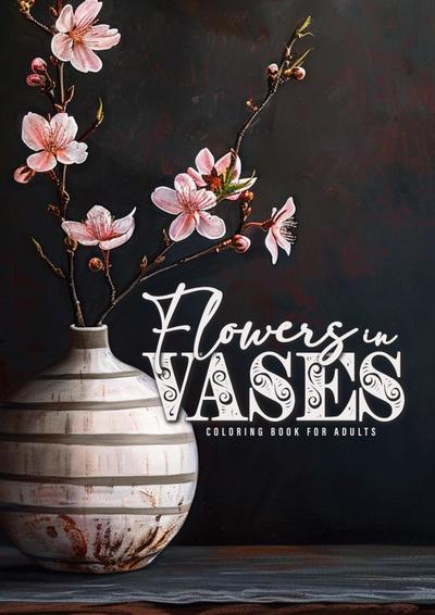 Blumen in Vasen Malbuch für Erwachsene