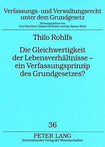 Die Gleichwertigkeit der Lebensverhältnisse -   ein Verfassungsprinzip des Grundgesetzes?