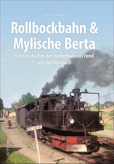 Rollbockbahn und Mylische Berta