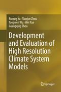 Development and Evaluation of High Resolution Climate System Models