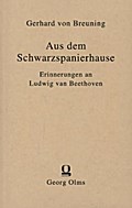 Aus dem Schwarzspanierhause. Erinnerungen an Ludwig van Beethoven aus seiner Jugendzeit: Mit Ergänzungen und Erläuterungen von Alfred Christlieb Kalischer.