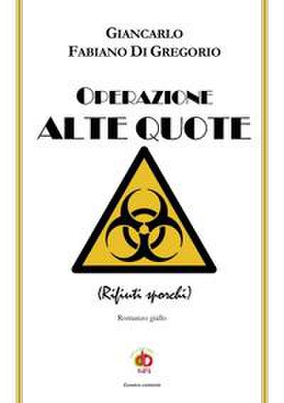 Di Gregorio, G: Operazione Alte quote. (Rifiuti sporchi)