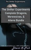 The Shifter Experiments Complete Dragons, Werewolves, & Aliens Bundle