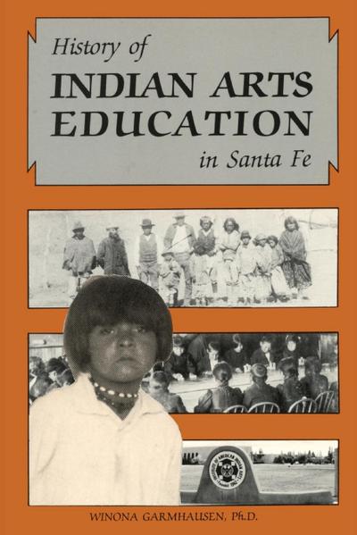 History of Indian Arts Education in Santa Fe - Winona Garmhausen