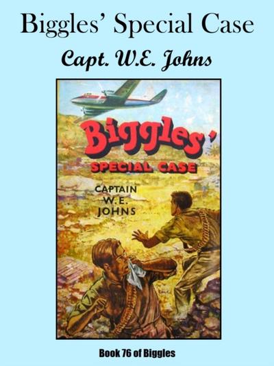 Biggles’ Special Case