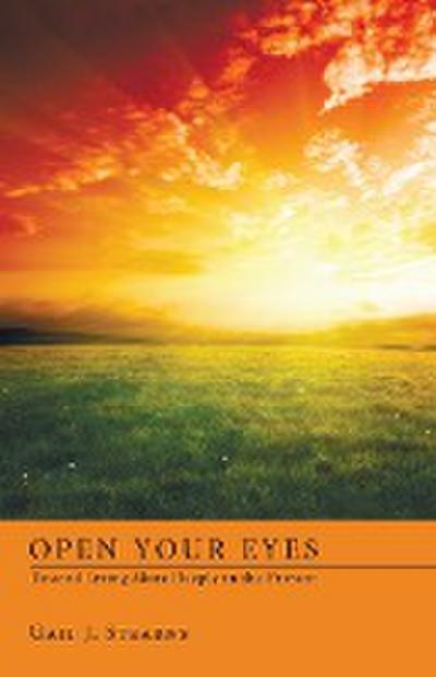 Open Your Eyes Toward Living More Deeply in the Present