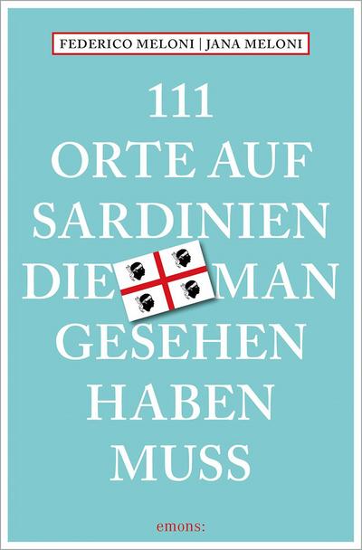 111 Orte auf Sardinien, die man gesehen haben muss