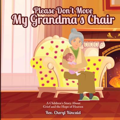 Please Don’t Move My Grandma’s Chair
