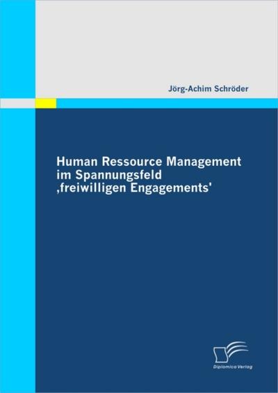 Human Ressource Management im Spannungsfeld ‚freiwilligen Engagements‘